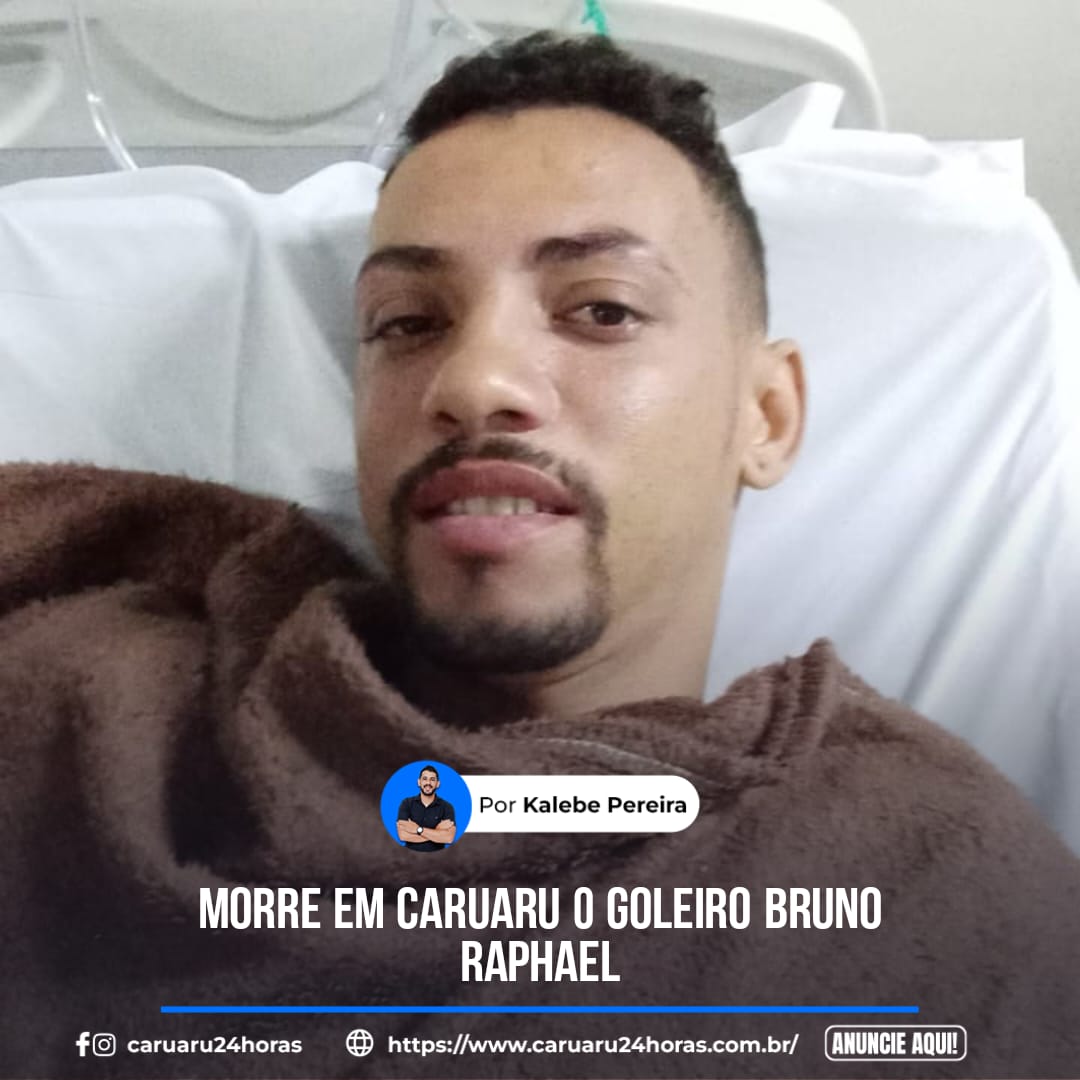 Futebol de luto em Caruaru: Morre Bruno Raphael aos 27 anos