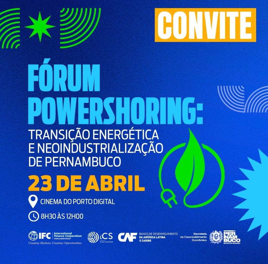 Pernambuco sedia Fórum Powershoring: Transição Energética e Neoindustrialização, no cinema do Porto Digital, no Recife Antigo